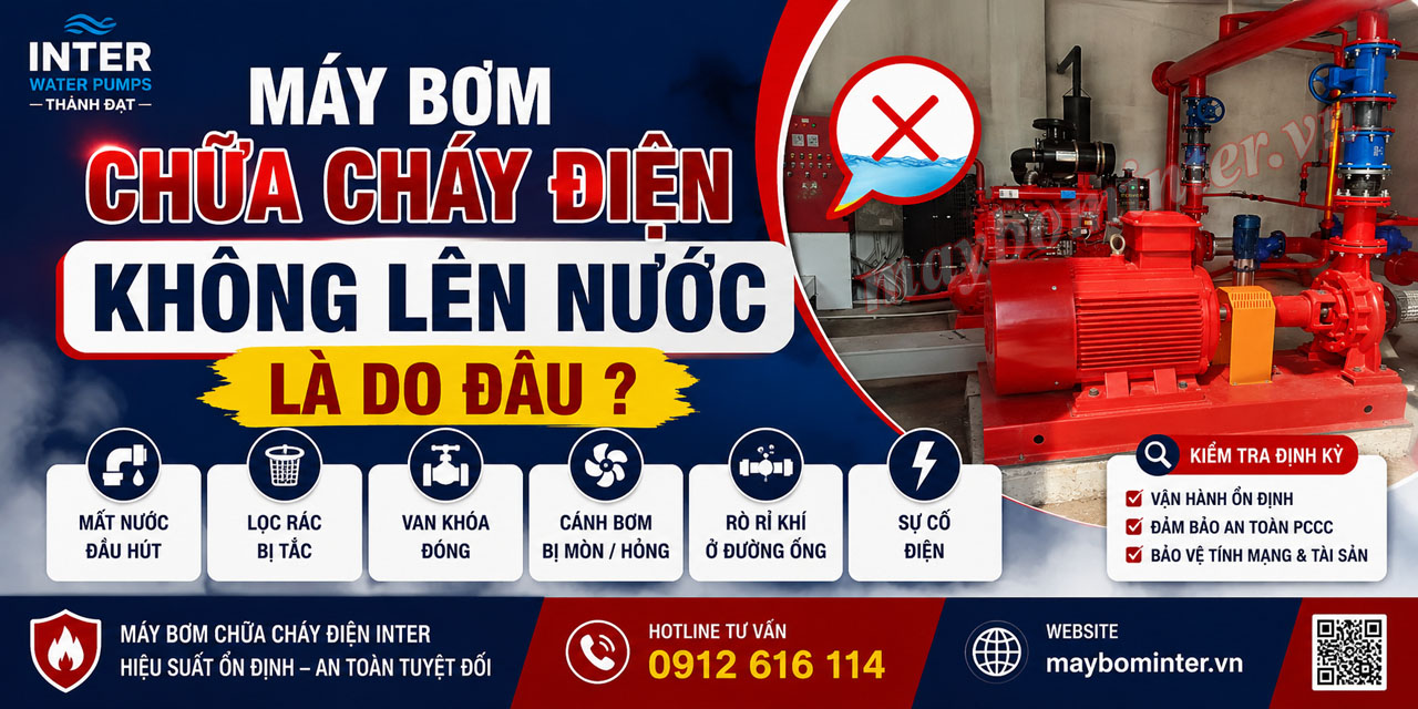 Máy bơm chữa cháy điện INTER không lên nước là do đâu